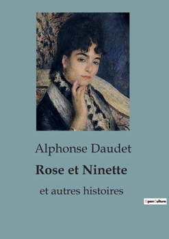 Paperback Rose et Ninette: et autres histoires [French] Book