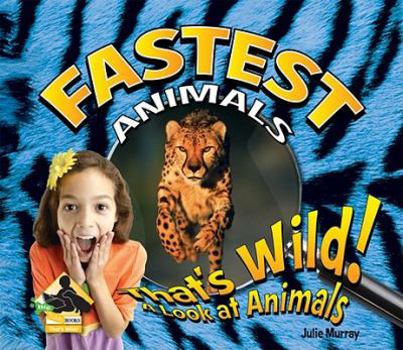 Fastest Animals - Book  of the That's Wild! A Look at Animals