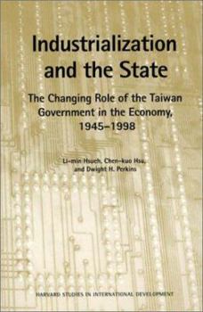 Paperback Industrialization and the State: The Changing Role of the Taiwan Government in the Economy, 1945-1985 Book