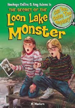Hawkeye Collins & Amy Adams in The Secret of the Loon Lake Monster & Other Mysteries - Book #10 of the Can You Solve the Mystery?