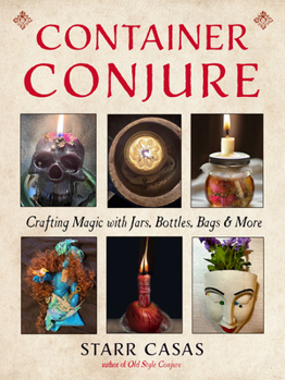Paperback Container Conjure: Crafting Magic with Jars, Bottles, Bags, and More Book