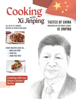 Paperback Cooking with Xi Jinping: Tastes of China Presented by the Great Leader Xi Jinping Book