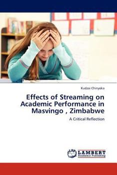 Paperback Effects of Streaming on Academic Performance in Masvingo, Zimbabwe Book