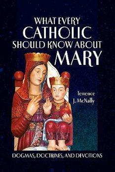 Hardcover What Every Catholic Should Know About Mary Book