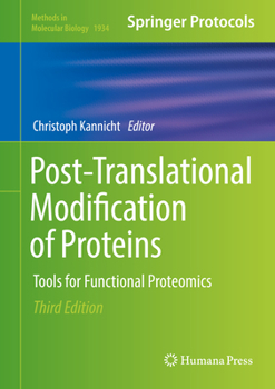 Post-Translational Modification of Proteins: Tools for Functional Proteomics - Book #1934 of the Methods in Molecular Biology