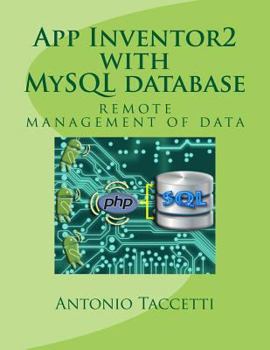 Paperback App Inventor 2 with MySQL database: remote management of data Book