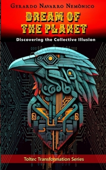 Paperback The Dream of the Planet: Discovering the Collective Illusion Book