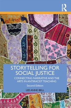 Paperback Storytelling for Social Justice: Connecting Narrative and the Arts in Antiracist Teaching Book