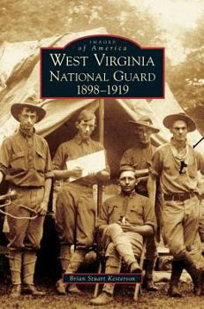 West Virginia National Guard: 1898-1919 - Book  of the Images of America: West Virginia