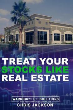 Paperback Treat Your Stocks Like Real Estate: The Secret Strategy that the Professionals Don't Want You to Know Book