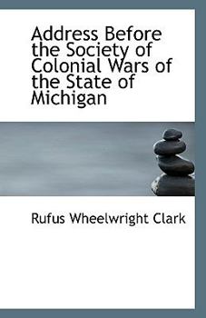 Address Before the Society of Colonial Wars of the State of Michigan