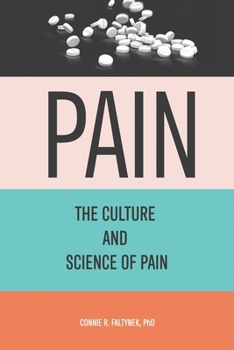 Pain: The Culture And Science of Pain