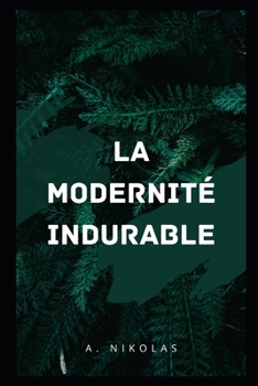 Paperback La Modernité Indurable: Critics of ENVIRONMENTALISM [French] Book