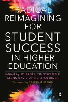 Paperback Radical Reimagining for Student Success in Higher Education Book