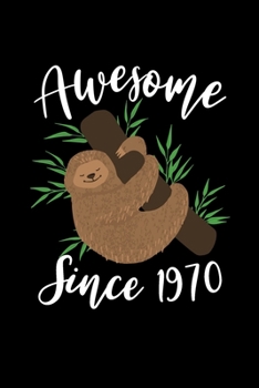 Awesome Since 1970: Sloth Lined Journal Notebook For Girls Who Are 39 Years Old, 39th Birthday Gift, Funny Sloth Birthday Gift Notebook - Happy 39th Birthday!