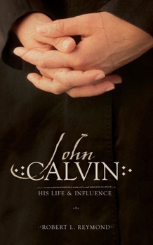 Paperback John Calvin: His Life and Influence Book