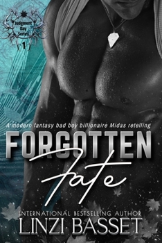 Forgotten Fate: A modern Midas fantasy bad boy billionaire retelling (Judgment Day Series)