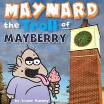 Paperback Maynard the Troll of Mayberry Book