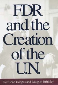 Hardcover FDR and the Creation of the U.N. Book