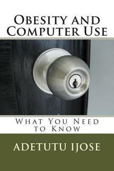 Paperback Obesity and Computer Use: What You Need to Know Book