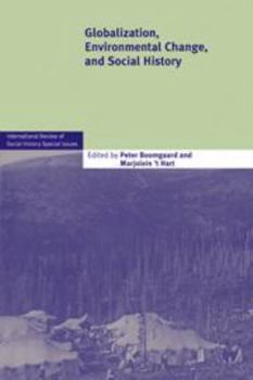 Globalization, Environmental Change, and Social History - Book  of the International Review of Social History Supplements