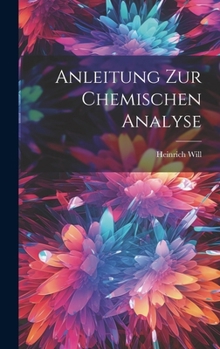 Hardcover Anleitung zur Chemischen Analyse [German] Book