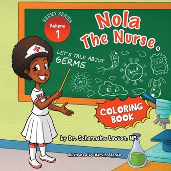 Paperback Nola The Nurse: Let's Talk About Germs Vol 1 Coloring Book