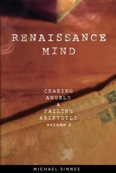 Paperback Renaissance Mind: Chasing Angels and Failing Aristotle Volume 2 Book