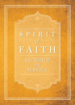 Spirit of Faith: Sacrifice and Service - Book  of the Spirit of Faith