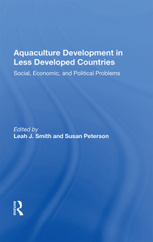 Hardcover Aquaculture Development In Less Developed Countries: Social, Economic, And Political Problems Book