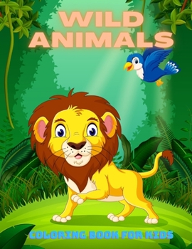 Paperback WILD ANIMALS - Coloring Book For Kids Book