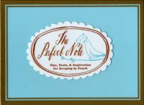 Cards The Perfect Note: Tools, Tips, and Inspiration for Keeping in Touch Book