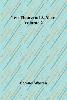 Paperback Ten Thousand a-Year. Volume 2 Book