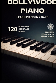 Paperback Bollywood Piano: Learn Piano In 7 Days Book