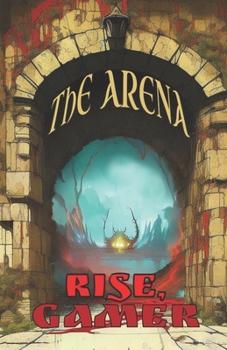 Paperback The Arena: Rise, Gamer Book