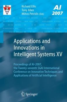 Paperback Applications and Innovations in Intelligent Systems XV: Proceedings of Ai-2007, the Twenty-Seventh Sgai International Conference on Innovative Techniq Book