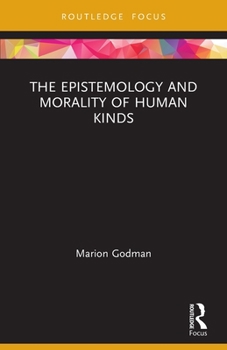 Paperback The Epistemology and Morality of Human Kinds Book