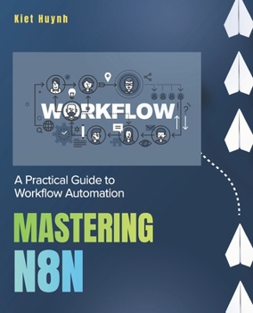 Paperback Mastering n8n: A Practical Guide to Workflow Automation Book