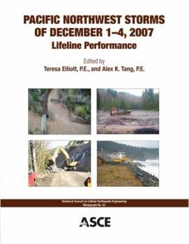 Paperback Pacific Northwest Storms of December 1-4, 2007 (Technical Council on Lifeline Earthquake Engineering Monograph) Book