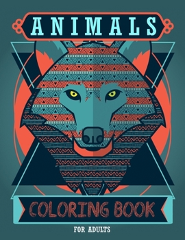 Adult Coloring Book: Animals Coloring Book, Relaxing Coloring Pages for Adults, Coloring Books Animals