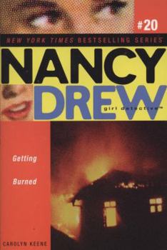 Getting Burned. Carolyn Keene - Book #20 of the Nancy Drew: Girl Detective