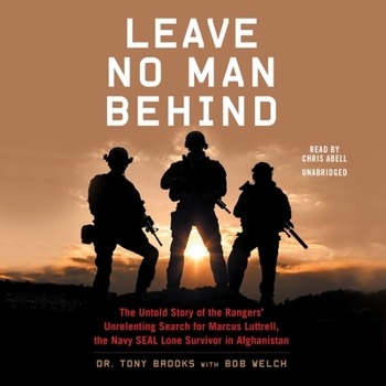 Audio CD Leave No Man Behind: The Untold Story of the Rangers' Unrelenting Search for Marcus Luttrell, the Navy Seal Lone Survivor in Afghanistan Book