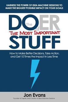 Paperback The Doer of the Most Important Stuff: How to Make Better Decisions, Take Action, and Get 10 Times The Impact in Less Time Book