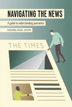 Paperback Navigating the News: A Guide to Understanding Journalism Book