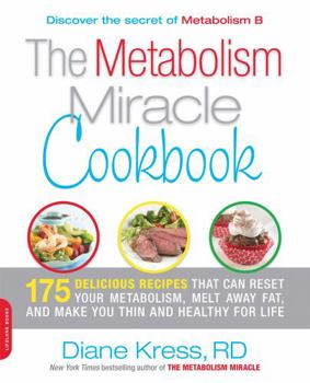 Paperback Metabolism Miracle Cookbook: 175 Delicious Meals That Can Reset Your Metabolism, Melt Away Fat, and Make You Thin and Healthy for Life Book