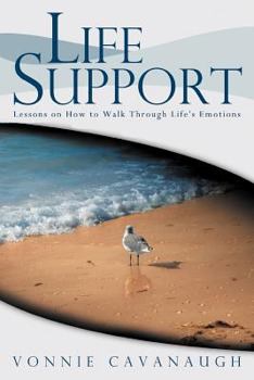 Paperback Life Support: Lessons on How to Walk Through Life's Emotions. Book