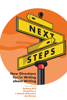 Paperback Next Steps: New Directions for/in Writing about Writing Book