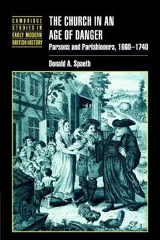 Paperback The Church in an Age of Danger: Parsons and Parishioners, 1660-1740 Book