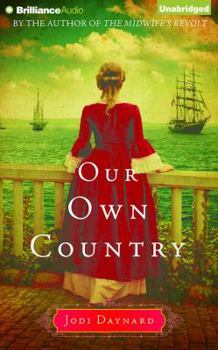 Our Own Country: A Novel - Book #2 of the Midwife