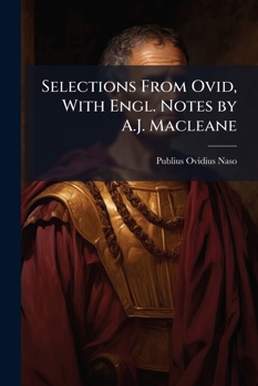 Paperback Selections From Ovid, With Engl. Notes by A.J. Macleane Book